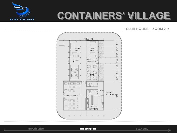 CONTAINERS’ VILLAGE : : CLUB HOUSE - ZOOM 2 : : introduction masterplan typology