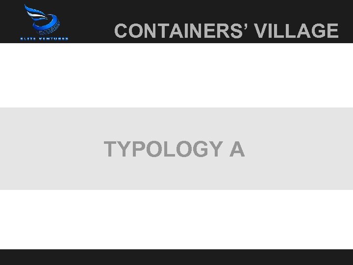 CONTAINERS’ VILLAGE TYPOLOGY A 