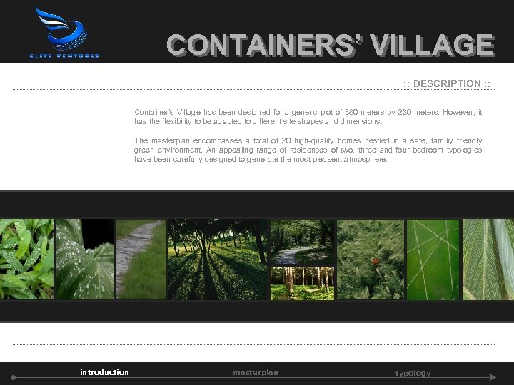 CONTAINERS’ VILLAGE : : DESCRIPTION : : Container’s Village has been designed for a