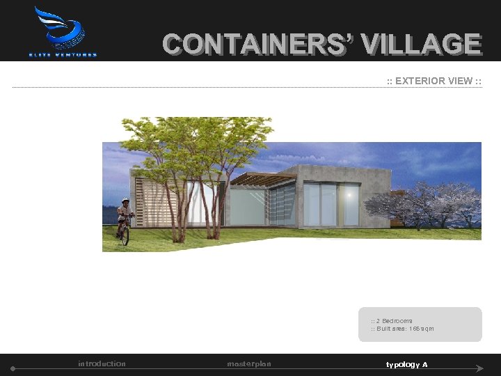 CONTAINERS’ VILLAGE : : EXTERIOR VIEW : : 2 Bedrooms : : Built area: