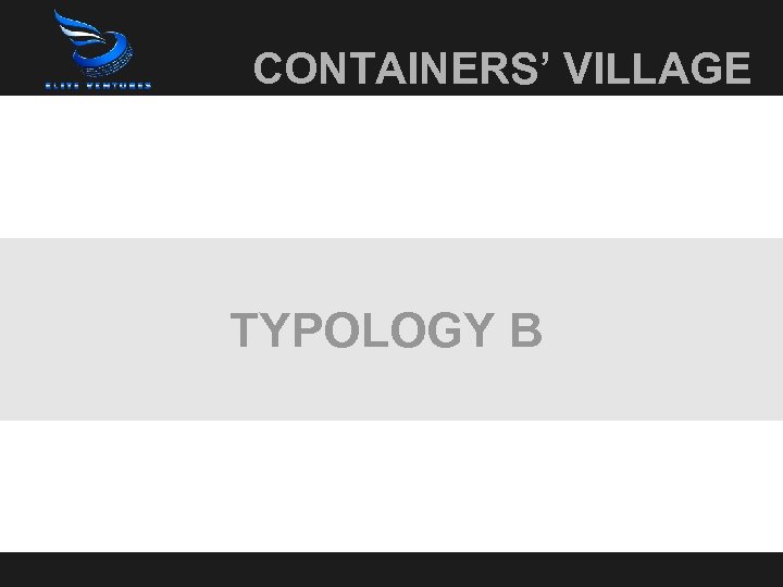 CONTAINERS’ VILLAGE TYPOLOGY B 
