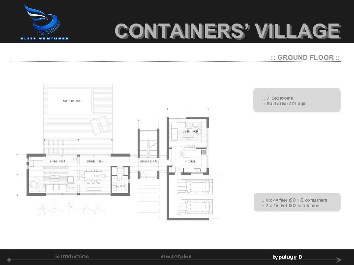 CONTAINERS’ VILLAGE : : GROUND FLOOR : : 3 Bedrooms : : Built area: