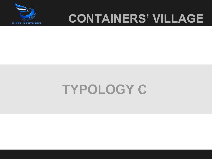 CONTAINERS’ VILLAGE TYPOLOGY C 