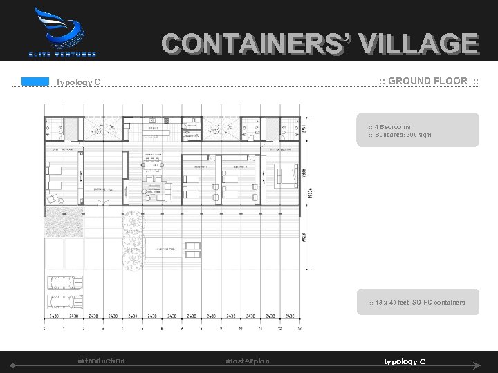 CONTAINERS’ VILLAGE : : GROUND FLOOR : : Typology C : : 4 Bedrooms