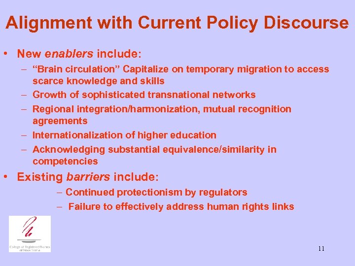 Alignment with Current Policy Discourse • New enablers include: – “Brain circulation” Capitalize on