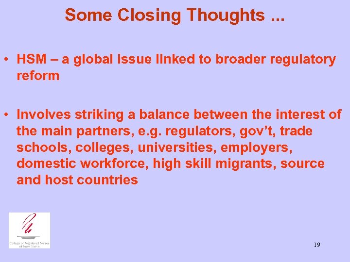 Some Closing Thoughts. . . • HSM – a global issue linked to broader