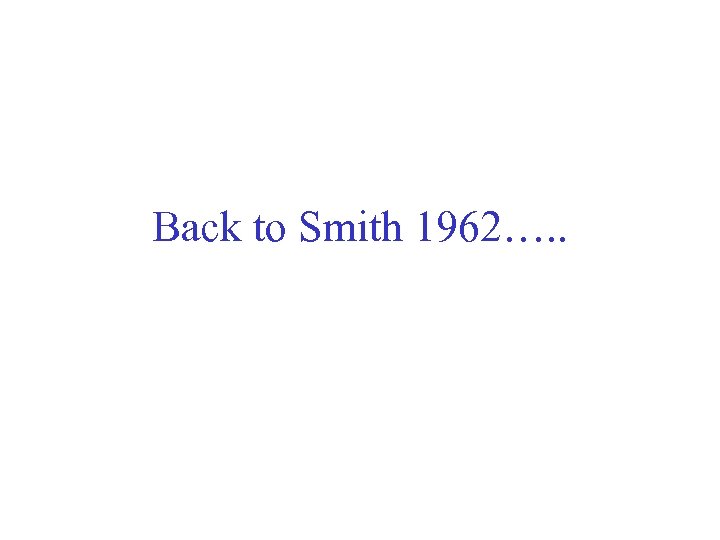 Back to Smith 1962…. . 