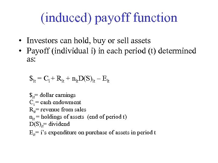 (induced) payoff function • Investors can hold, buy or sell assets • Payoff (individual