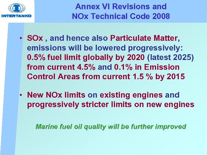 Annex VI Revisions and NOx Technical Code 2008 • SOx , and hence also