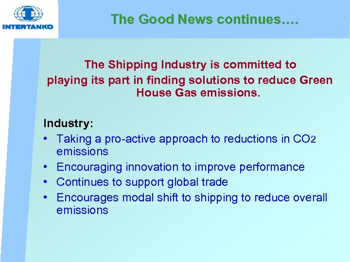 The Good News continues…. The Shipping Industry is committed to playing its part in