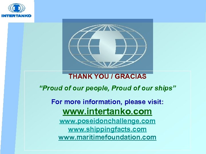 THANK YOU / GRACIAS “Proud of our people, Proud of our ships” For more