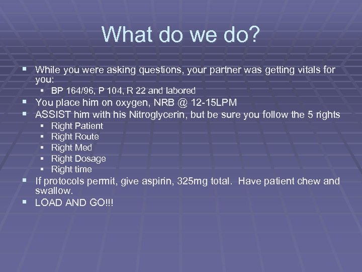 What do we do? § While you were asking questions, your partner was getting