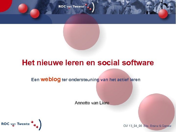 Het nieuwe leren en social software Een weblog ter ondersteuning van het actief leren