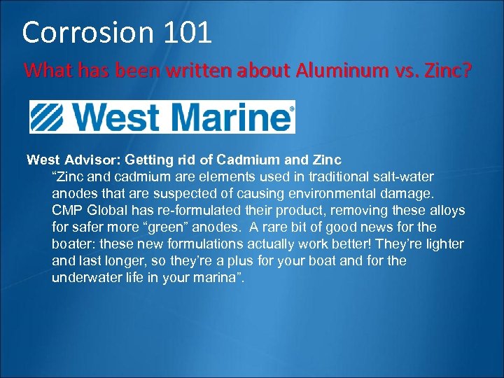 Corrosion 101 What has been written about Aluminum vs. Zinc? West Advisor: Getting rid