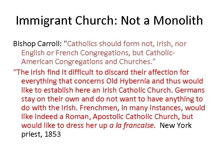 Immigrant Church: Not a Monolith Bishop Carroll: “Catholics should form not, Irish, nor English