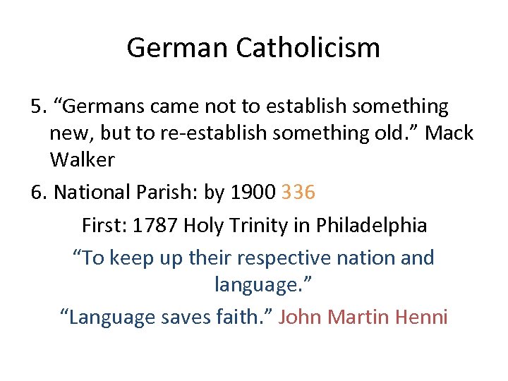 German Catholicism 5. “Germans came not to establish something new, but to re-establish something