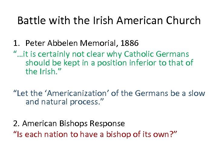 Battle with the Irish American Church 1. Peter Abbelen Memorial, 1886 “…it is certainly