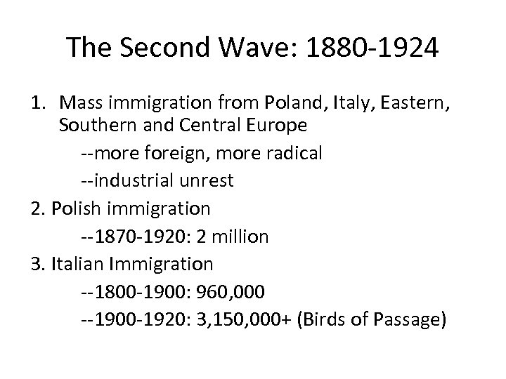 The Second Wave: 1880 -1924 1. Mass immigration from Poland, Italy, Eastern, Southern and