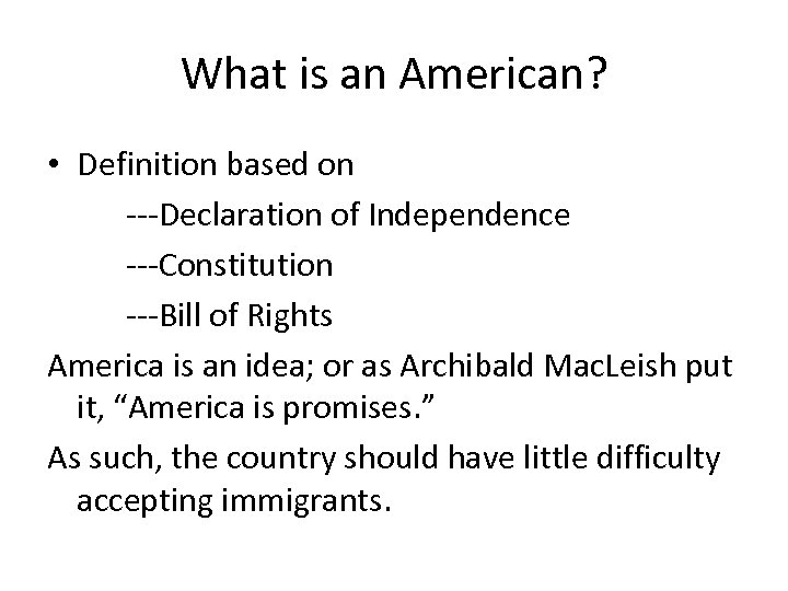 What is an American? • Definition based on ---Declaration of Independence ---Constitution ---Bill of