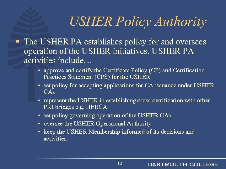 USHER Policy Authority § The USHER PA establishes policy for and oversees operation of