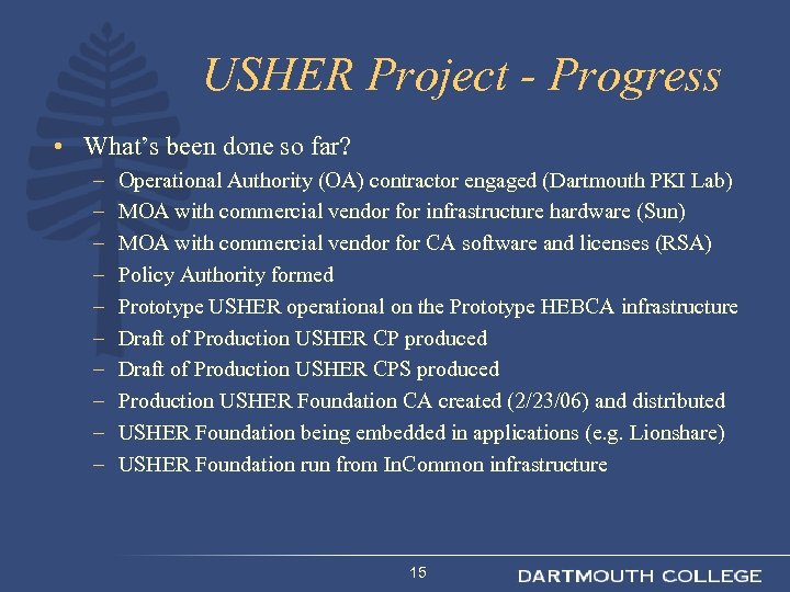 USHER Project - Progress • What’s been done so far? – – – –