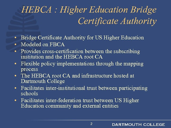 HEBCA : Higher Education Bridge Certificate Authority • Bridge Certificate Authority for US Higher