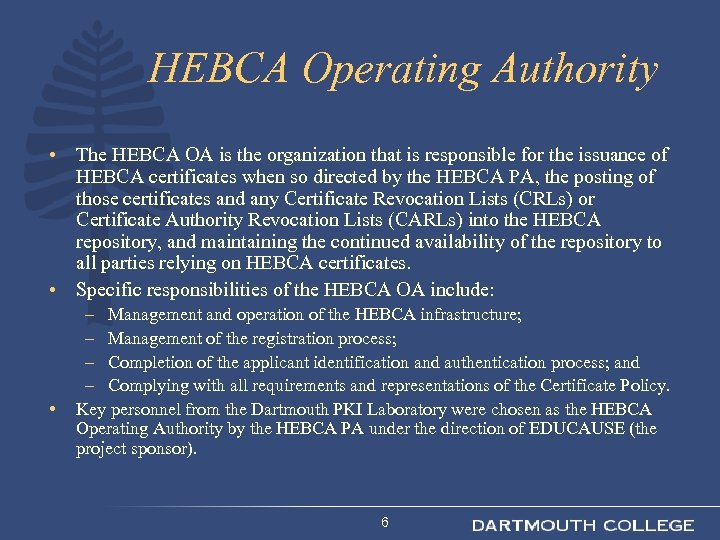 HEBCA Operating Authority • The HEBCA OA is the organization that is responsible for