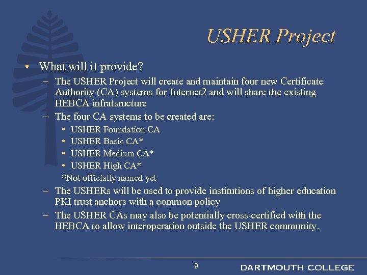USHER Project • What will it provide? – The USHER Project will create and