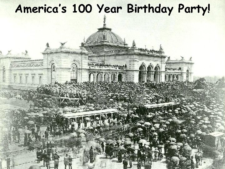 America’s 100 Year Birthday Party! 