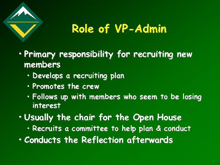 Role of VP-Admin • Primary responsibility for recruiting new members • • • Develops