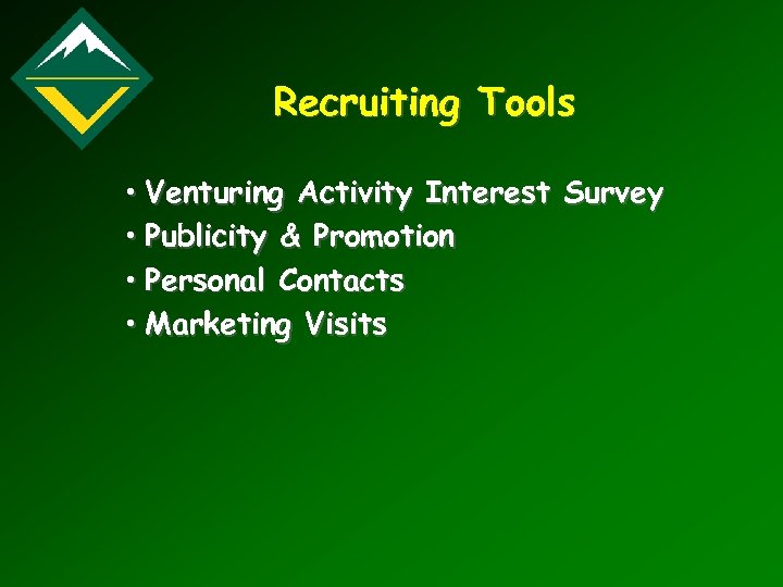 Recruiting Tools • Venturing Activity Interest Survey • Publicity & Promotion • Personal Contacts