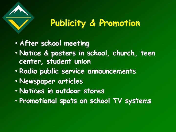 Publicity & Promotion • After school meeting • Notice & posters in school, church,