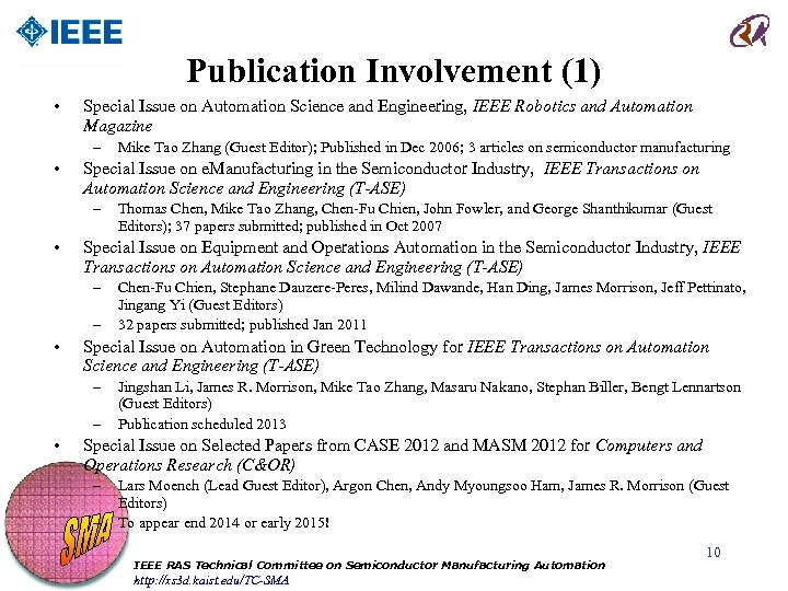 Publication Involvement (1) • Special Issue on Automation Science and Engineering, IEEE Robotics and