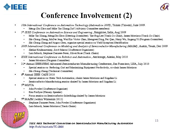 Conference Involvement (2) • • 10 th International Conference on Automation Technology (Automation 2009),