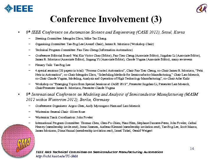 Conference Involvement (3) • 8 th IEEE Conference on Automation Science and Engineering (CASE