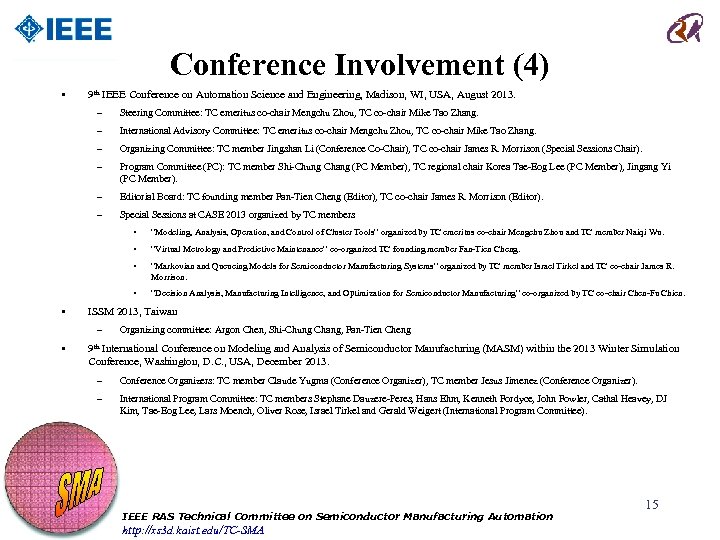 Conference Involvement (4) • 9 th IEEE Conference on Automation Science and Engineering, Madison,