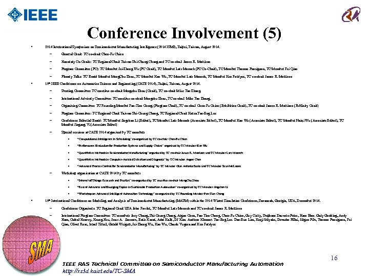 Conference Involvement (5) • 2014 International Symposium on Semiconductor Manufacturing Intelligence (2014 ISMI), Taipei,