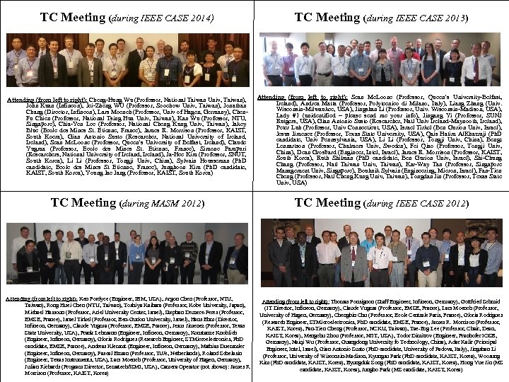 TC Meeting (during IEEE CASE 2014) TC Meeting (during IEEE CASE 2013) Attending (from