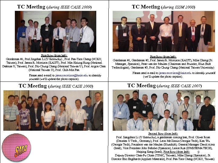 TC Meeting (during IEEE CASE 2009) TC Meeting (during ISSM 2008) First Row (from