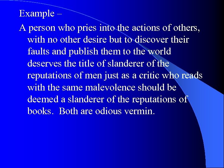 Example – A person who pries into the actions of others, with no other