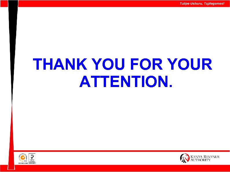 THANK YOU FOR YOUR ATTENTION. 