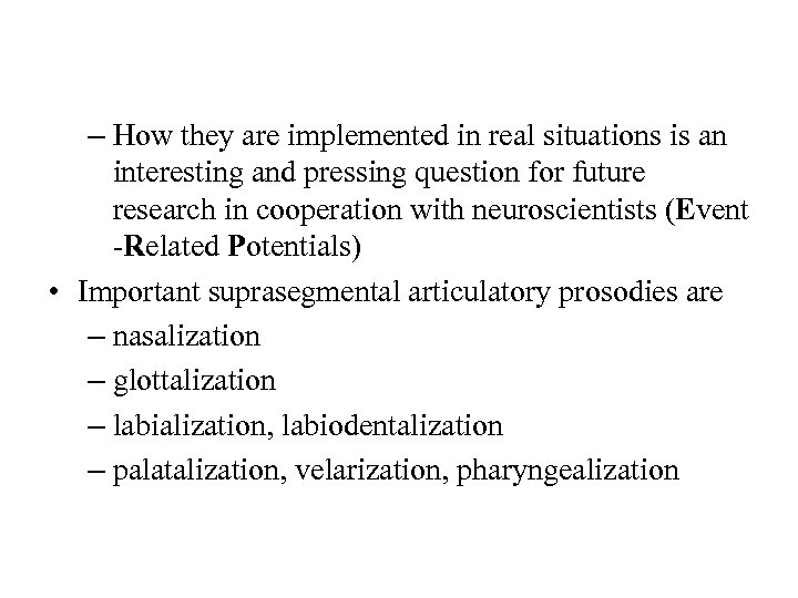 – How they are implemented in real situations is an interesting and pressing question