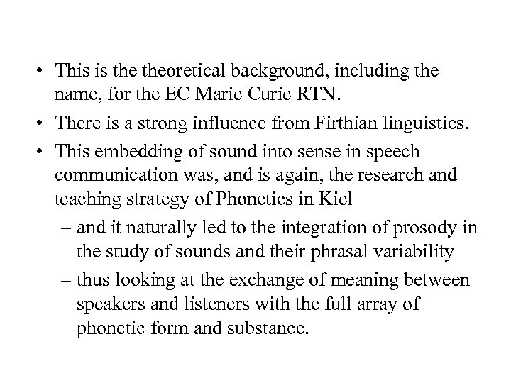  • This is theoretical background, including the name, for the EC Marie Curie