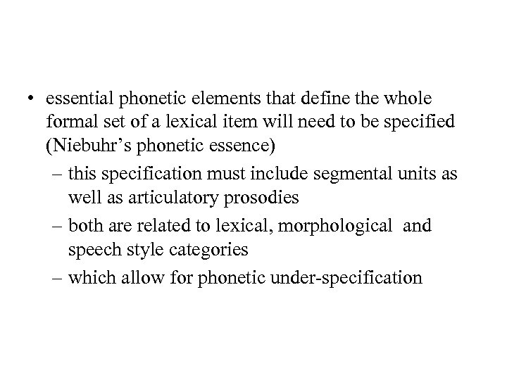  • essential phonetic elements that define the whole formal set of a lexical