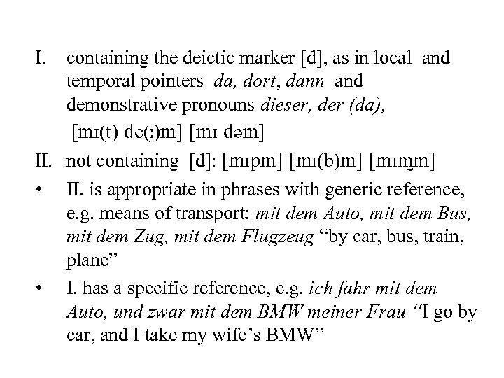 I. containing the deictic marker [d], as in local and temporal pointers da, dort,