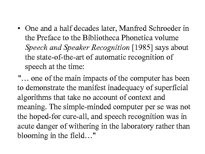  • One and a half decades later, Manfred Schroeder in the Preface to