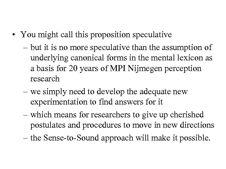 • You might call this proposition speculative – but it is no more