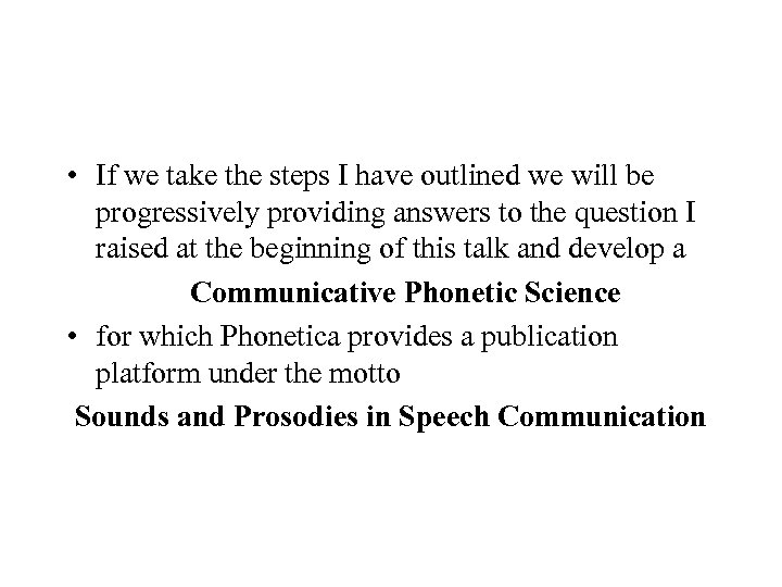  • If we take the steps I have outlined we will be progressively