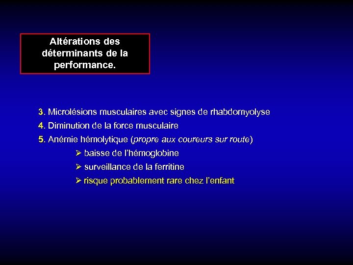 Altérations des déterminants de la performance. 3. Microlésions musculaires avec signes de rhabdomyolyse 4.
