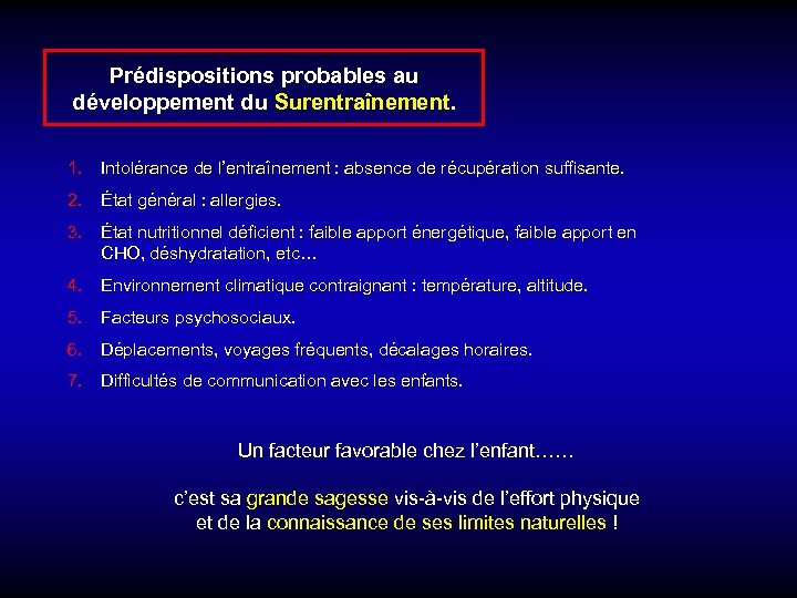 Prédispositions probables au développement du Surentraînement. 1. Intolérance de l’entraînement : absence de récupération